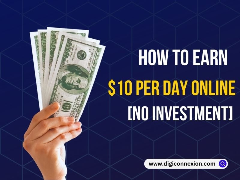 Read more about the article How to Earn $10 Per Day Online Without Investment (2024)